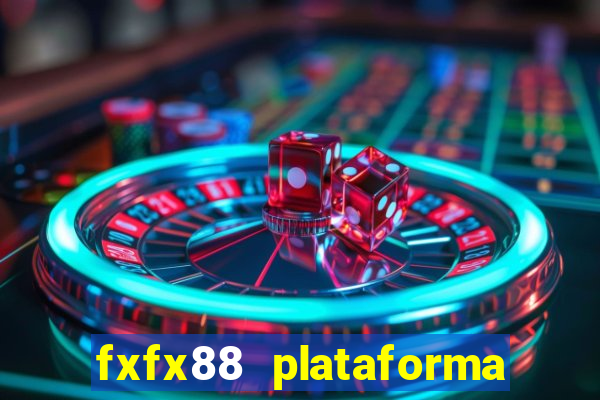 fxfx88 plataforma de jogos